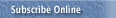 Subscribe Online
