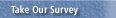Take Our Survey